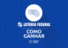 Como ganhar na Loteria Federal? Dicas de como jogar e acertar