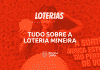 Loteria Mineira: saiba tudo sobre os jogos da Loteria de Minas Gerais