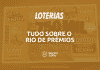 Rio de Prêmios: saiba tudo sobre essa loteria da Loterj (Guia completo!)