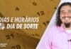 Quais são os dias e horários de sorteio do Dia de Sorte?
