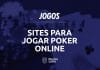 Poker online: confira os cinco melhores sites para jogar