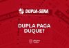 Dupla Sena paga Duque