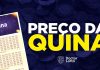 PREÇO DA QUINA | VALORES DE 2020 (Atualizado)
