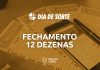 fechamento dia de sorte 12 dezenas