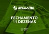 fechamento mega-sena 11 dezenas