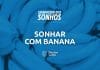 significado-sonhar-com-banana