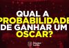 Qual a probabilidade de qualquer pessoa ganhar um Oscar?