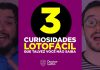3 CURIOSIDADES DA LOTOFÁCIL QUE TALVEZ VOCÊ NÃO SAIBA!