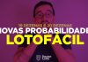 NOVA PROBABILIDADE NA LOTOFÁCIL: como fica jogar com 19 e 20 dezenas agora?
