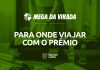 Para onde viajar com o prêmio da Mega da Virada 2021? Confira dicas!