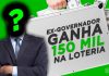 EX-GOVERNADOR GANHA $150 MIL EM PRÊMIO DE LOTERIA. Houve fraude?