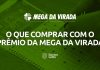 O que comprar com o prêmio da Mega da Virada 2020