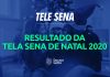 Quando sai o resultado da Tele Sena de Natal 2020? Confira