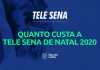 Quanto custa a Tele Sena de Natal 2020