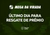 Prazo para resgatar prêmio da Mega da Virada