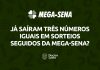 Já saíram três números iguais em sorteios seguidos da Mega-Sena?