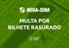 Casal pode pagar multa por tentar resgatar prêmio com bilhete rasurado