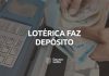 Depósito na lotérica: veja como funciona este serviço