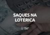 Lotérica faz saque? Saiba se este é um dos serviços disponíveis