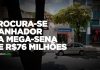 PROCURA-SE: ganhador da Mega-Sena de R$76 milhões de Colatina (ES)