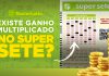 Existe ganho multiplicado no Super Sete?