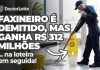 Faxineiro é demitido, mas ganha R$ 312 milhões em loteria logo em seguida!