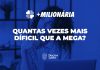 +Milionária é quantas vezes mais difícil